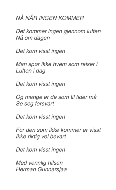 NÅ NÅR INGEN KOMMER