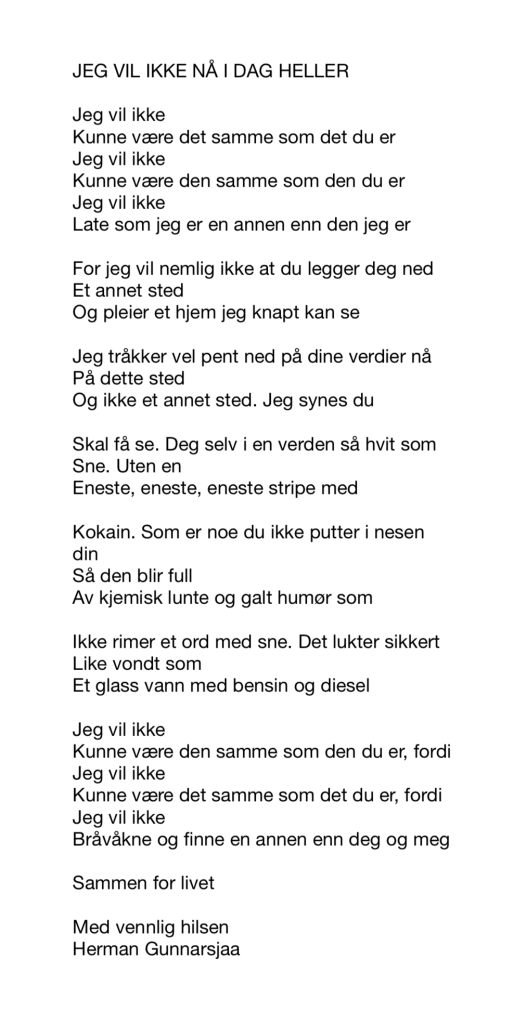 JEG VIL IKKE NÅ I DAG HELLER