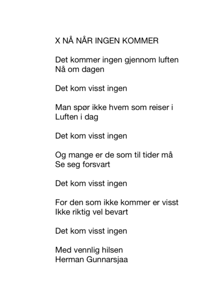 X NÅ NÅR INGEN KOMMER